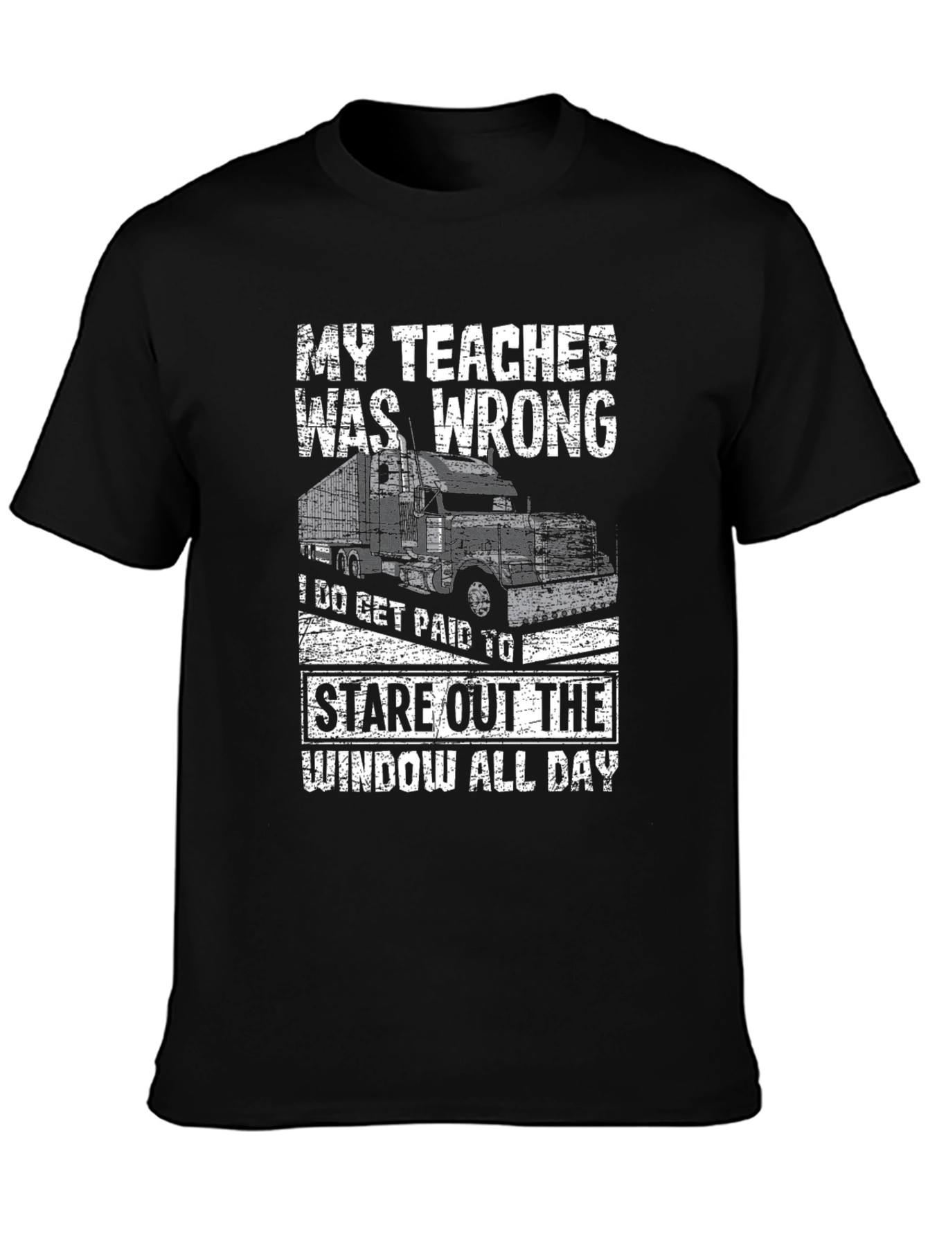 Funny Trucker T-Shirt - My Teacher Was Wrong