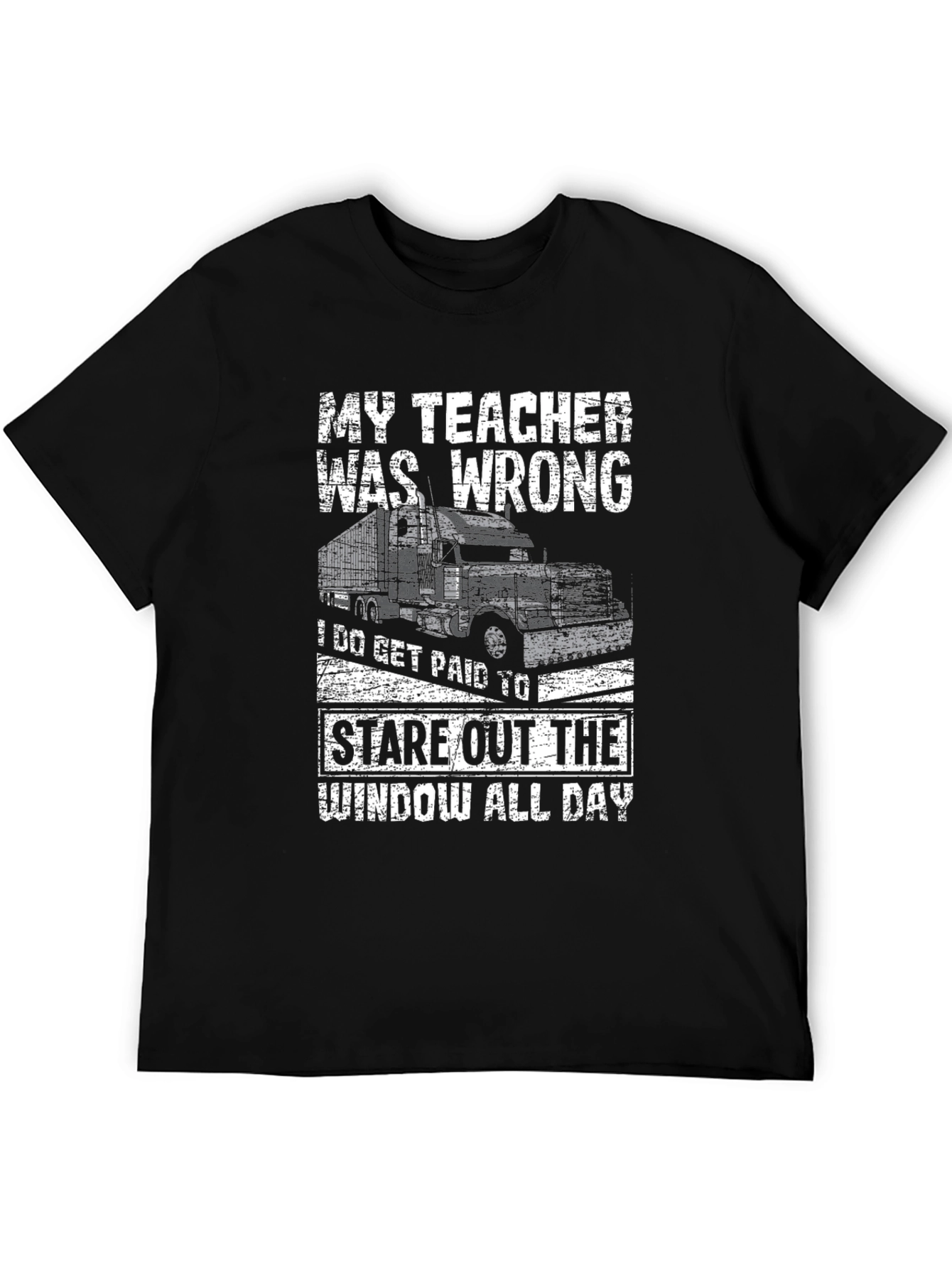 Funny Trucker T-Shirt - My Teacher Was Wrong