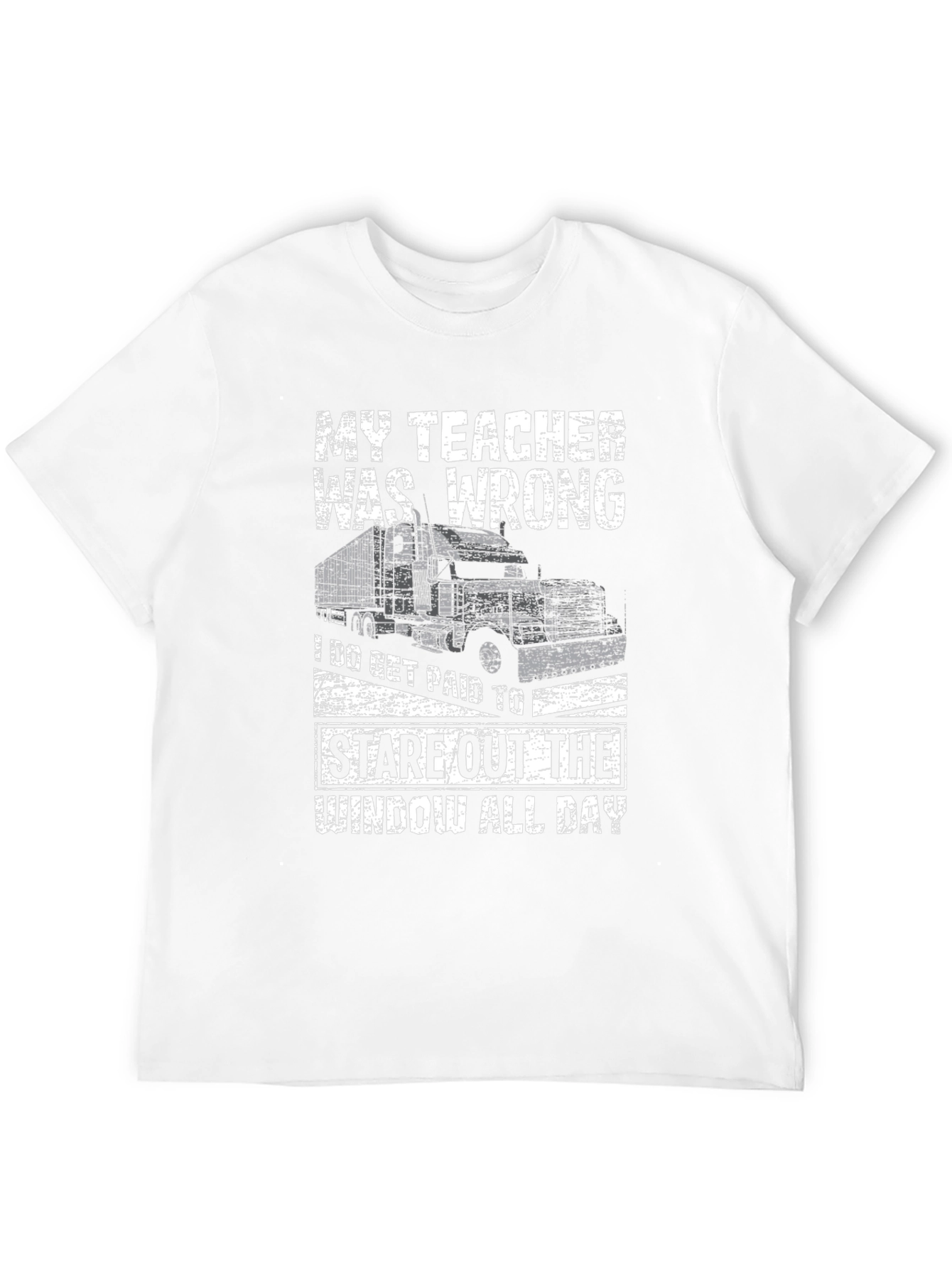 Funny Trucker T-Shirt - My Teacher Was Wrong