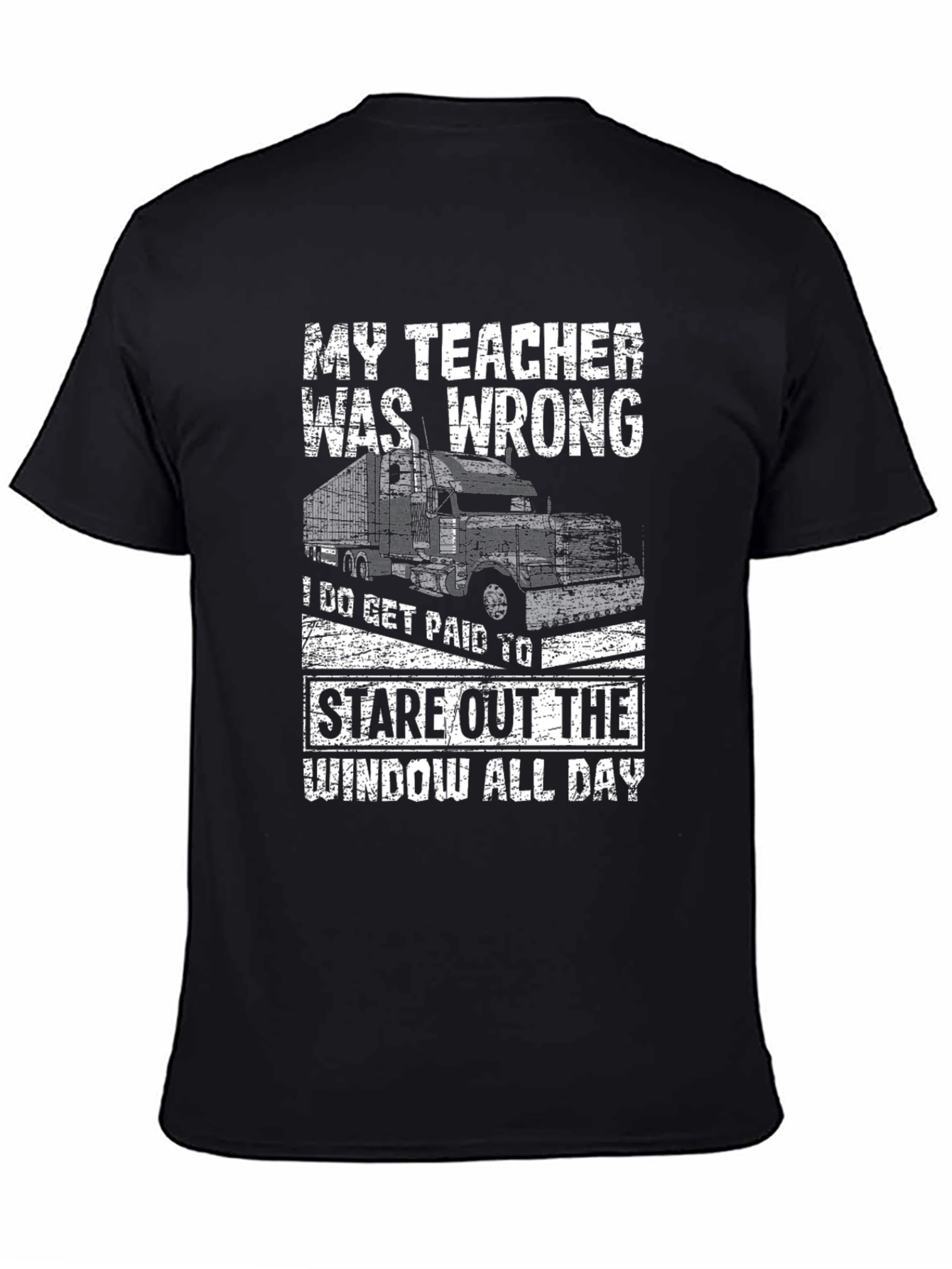 Funny Trucker T-Shirt - My Teacher Was Wrong