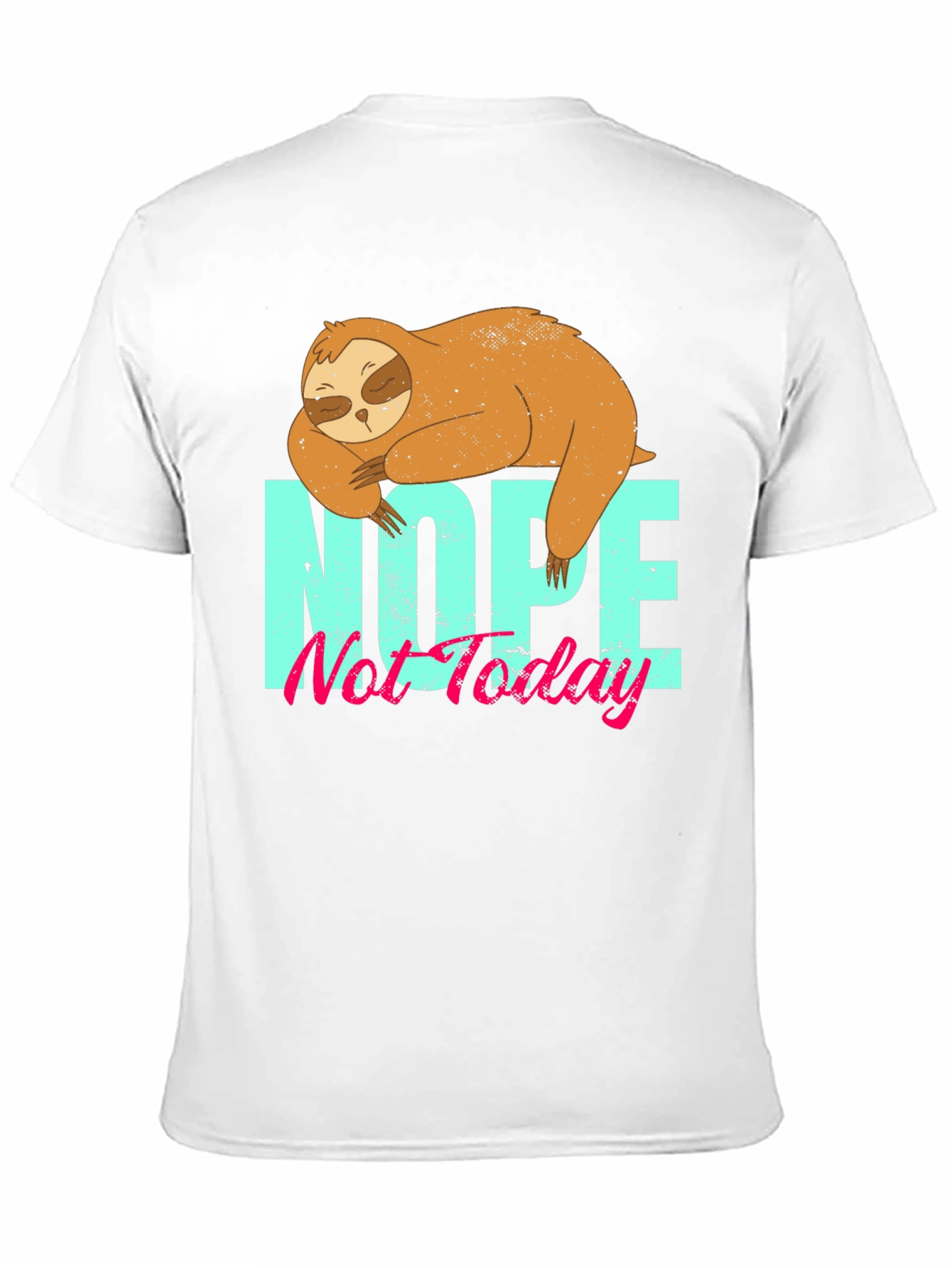 Nope Not Today Sloth Graphic T-Shirt