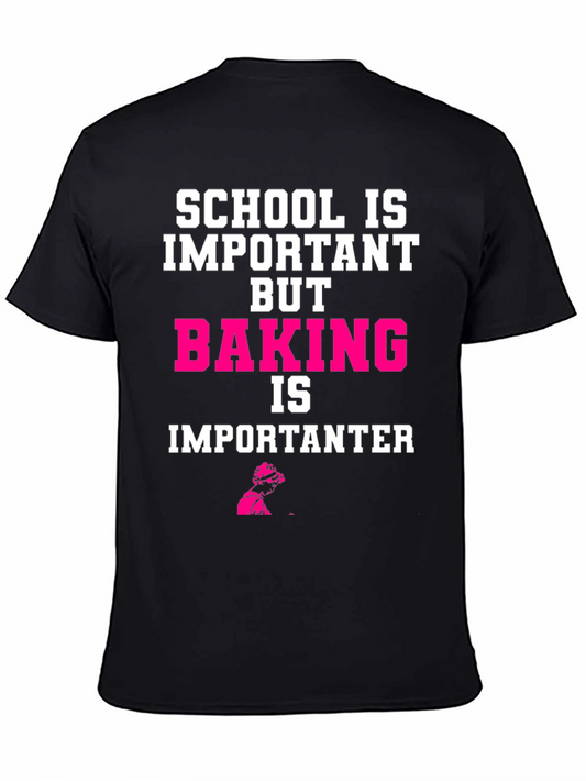 Baking is Importanter T-Shirt