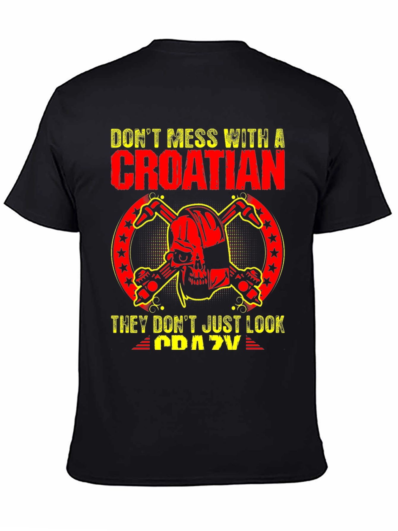 Dont Mess With A Croatian T-Shirt