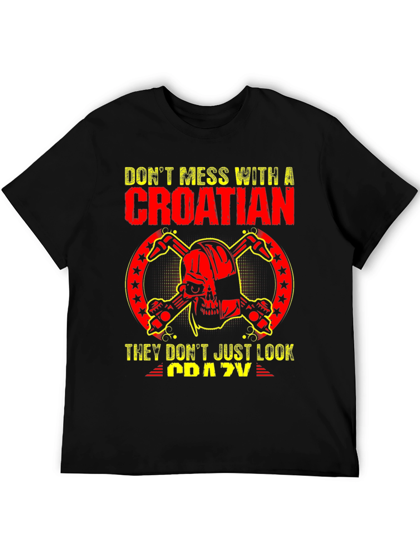 Dont Mess With A Croatian T-Shirt