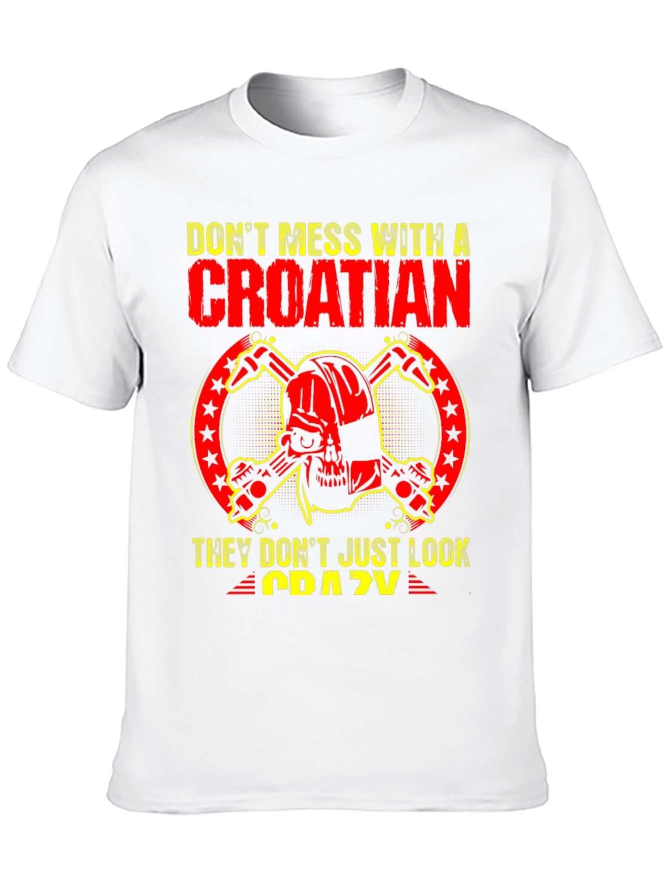 Dont Mess With A Croatian T-Shirt