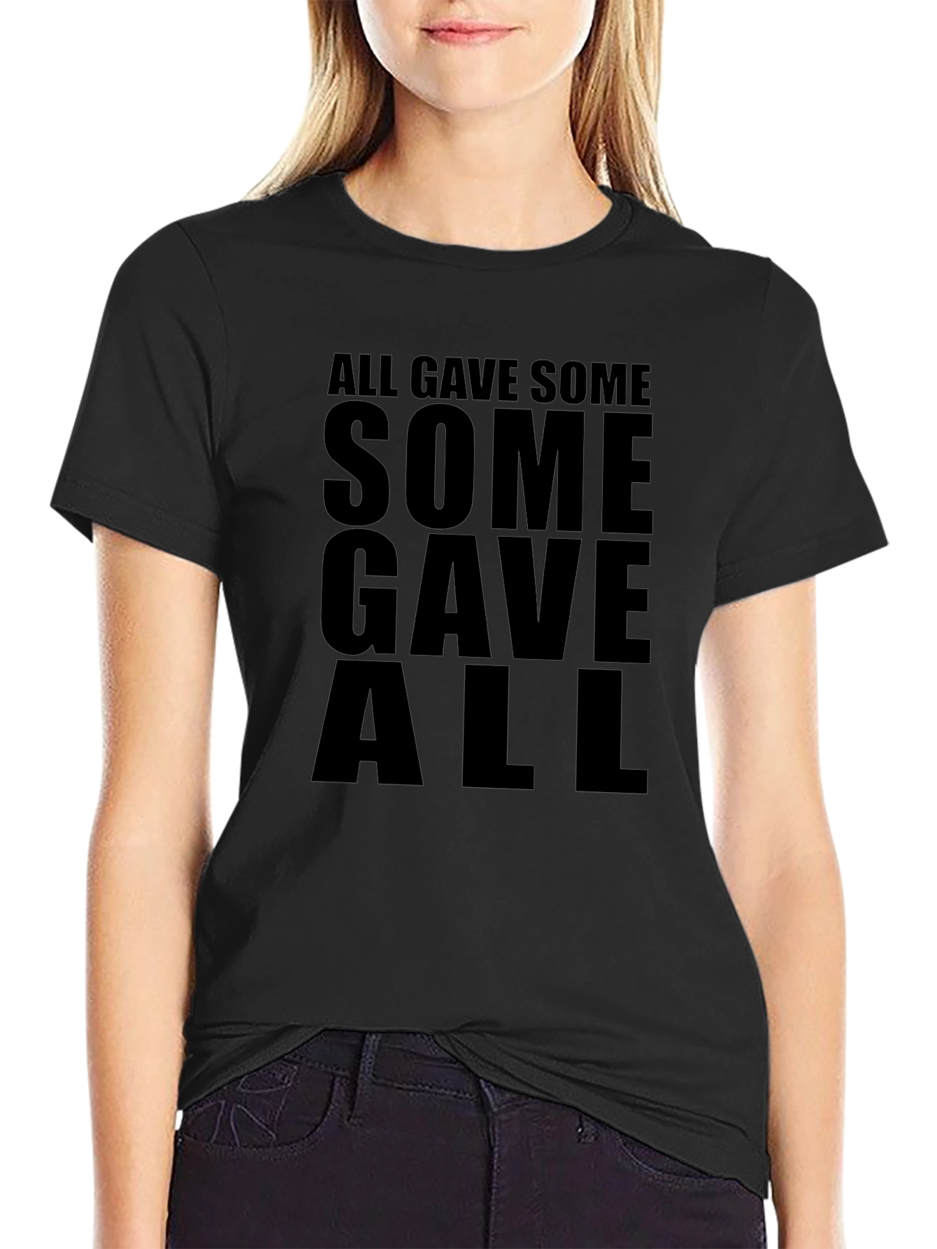 All Gave Some Some Gave All Black T-Shirt