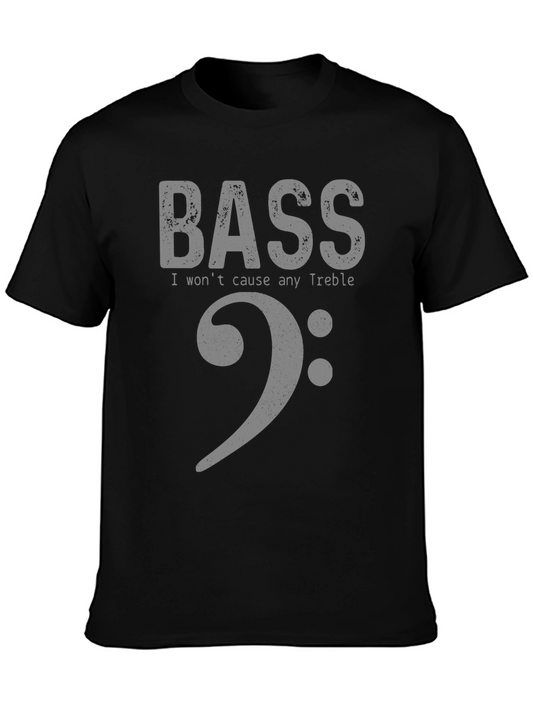 Bass Clef Music Humor T-Shirt - I Wont Cause Treble